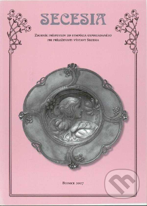 Kniha: Secesia (Katarína Malečková). Slovenské národné múzeum, 2007 Kniha: Secesia (Katarína Malečková). Slovenské národné múzeum, 2007