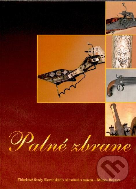Kniha: Palné zbrane (Katarína Malečková). Slovenské národné múzeum, 2005 Kniha: Palné zbrane (Katarína Malečková). Slovenské národné múzeum, 2005