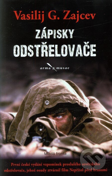 Kniha: Zápisky odstřelovače (Vasilij Grigorievič Zajcev). Mladá fronta, 2012 Kniha: Zápisky odstřelovače (Vasilij Grigorievič Zajcev). Mladá fronta, 2012