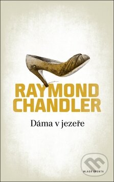 Kniha: Dáma v jezeře (Raymond Chandler). Mladá fronta, 2012 Kniha: Dáma v jezeře (Raymond Chandler). Mladá fronta, 2012
