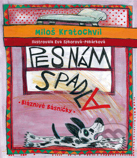 Kniha: Pes nám spadla (Miloš Kratochvíl). Mladá fronta, 2012 Kniha: Pes nám spadla (Miloš Kratochvíl). Mladá fronta, 2012