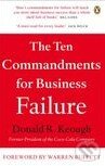 Kniha: The Ten Commandments for Business Failure (Donald R. Keough). Penguin Books, 2008 Kniha: The Ten Commandments for Business Failure (Donald R. Keough). Penguin Books, 2008