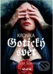 Kniha: Gotický svět (Natasha Scharfová). Volvox Globator, 2012 Kniha: Gotický svět (Natasha Scharfová). Volvox Globator, 2012