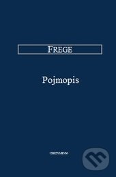 Kniha: Pojmopis (G. Frege). OIKOYMENH, 2013 Kniha: Pojmopis (G. Frege). OIKOYMENH, 2013