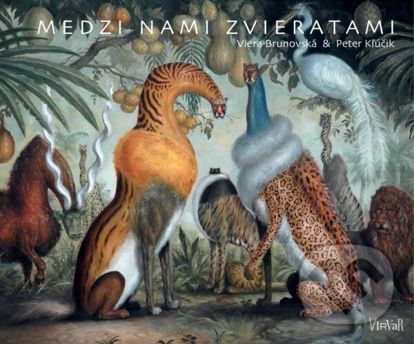 Kniha: Medzi nami zvieratami (Viera Brunovská). Virvar, 2012 Kniha: Medzi nami zvieratami (Viera Brunovská). Virvar, 2012