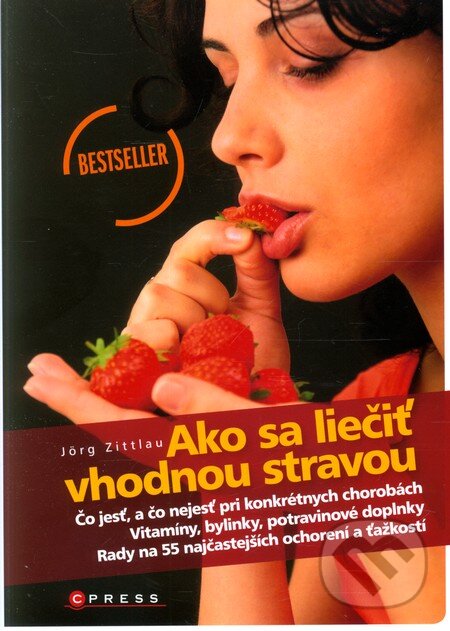 Kniha: Ako sa liečiť vhodnou stravou (Jörg Zittlau). CPRESS, 2012 Kniha: Ako sa liečiť vhodnou stravou (Jörg Zittlau). CPRESS, 2012