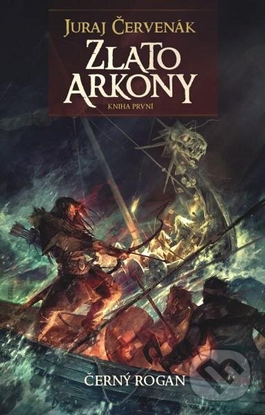 Kniha: Zlato Arkony (Juraj Červenák). Brokilon, 2012 Kniha: Zlato Arkony (Juraj Červenák). Brokilon, 2012