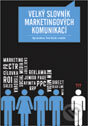 Kniha: Velký slovník marketingových komunikací (Olga Jurášková, Pavel Horňák a kolektiv). Grada, 2012 Kniha: Velký slovník marketingových komunikací (Olga Jurášková, Pavel Horňák a kolektiv). Grada, 2012