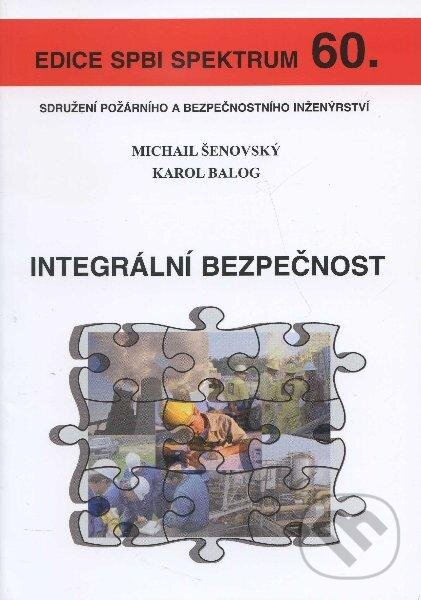 Kniha: Integrální bezpečnost (Karol Balog). Sdružení požárního a bezpečnostního inženýrství, 2009 Kniha: Integrální bezpečnost (Karol Balog). Sdružení požárního a bezpečnostního inženýrství, 2009