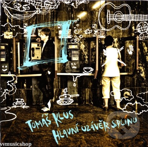 Hudební CD: Tomáš Klus: Hlavní Uzáver Splinu (Sony Music Entertainment). Sony Music Entertainment, 2009 Hudební CD: Tomáš Klus: Hlavní Uzáver Splinu (Sony Music Entertainment). Sony Music Entertainment, 2009