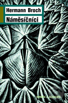 Kniha: Náměsíčníci (Hermann Broch). Academia, 2012 Kniha: Náměsíčníci (Hermann Broch). Academia, 2012