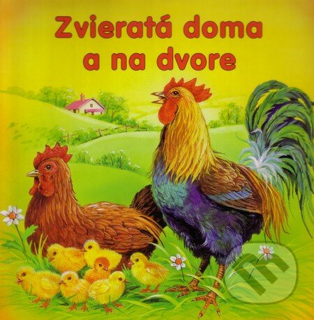 Kniha: Zvieratá doma a na dvore (Foni book). Foni book, 2012 Kniha: Zvieratá doma a na dvore (Foni book). Foni book, 2012