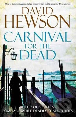 Kniha: Carnival for the Dead (David Hewson). Pan Macmillan, 2012 Kniha: Carnival for the Dead (David Hewson). Pan Macmillan, 2012