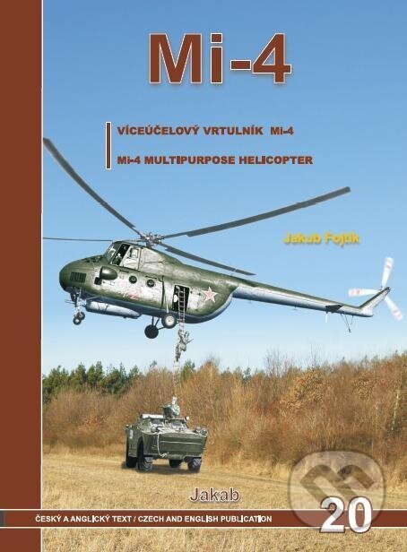 Kniha: Mi-4 - Víceúčelový vrtulník Mi-4 (Jakub Fojtík). Jakab, 2011 Kniha: Mi-4 - Víceúčelový vrtulník Mi-4 (Jakub Fojtík). Jakab, 2011