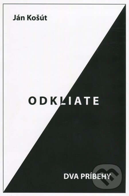 Kniha: Odkliate (Ján Košút). Mladá Detva, 2012 Kniha: Odkliate (Ján Košút). Mladá Detva, 2012
