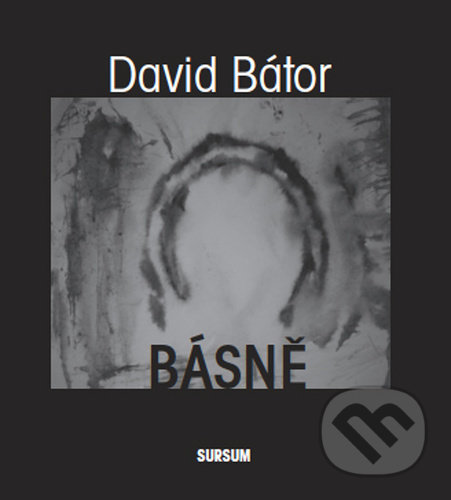 Kniha: Básně (David Bátor). Sursum, 2021 Kniha: Básně (David Bátor). Sursum, 2021