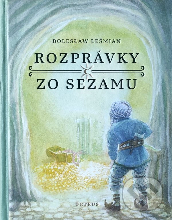 Kniha: Rozprávky zo Sezamu (Bolesław Leśmian). Petrus, 2021 Kniha: Rozprávky zo Sezamu (Bolesław Leśmian). Petrus, 2021
