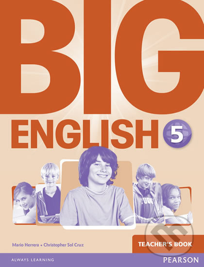 Kniha: Big English 5: Teacher´s Book (Mario Herrera). Pearson, 2014 Kniha: Big English 5: Teacher´s Book (Mario Herrera). Pearson, 2014