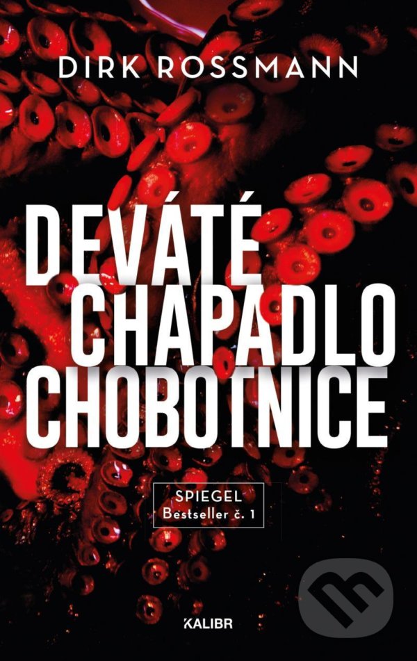 Kniha: Deváté chapadlo chobotnice (Dirk Rossmann). Kalibr, 2022 Kniha: Deváté chapadlo chobotnice (Dirk Rossmann). Kalibr, 2022
