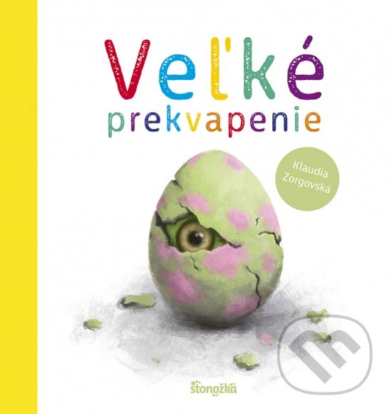 Kniha: Veľké prekvapenie (Klaudia Zorgovská). Stonožka, 2022 Kniha: Veľké prekvapenie (Klaudia Zorgovská). Stonožka, 2022