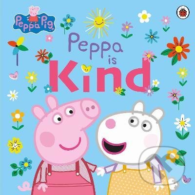 Kniha: Peppa Is Kind (Ladybird Books). Ladybird Books, 2022 Kniha: Peppa Is Kind (Ladybird Books). Ladybird Books, 2022