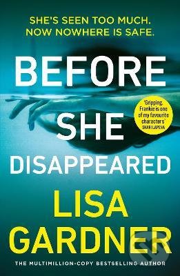 Kniha: Before She Disappeared (Lisa Gardner). Cornerstone, 2021 Kniha: Before She Disappeared (Lisa Gardner). Cornerstone, 2021