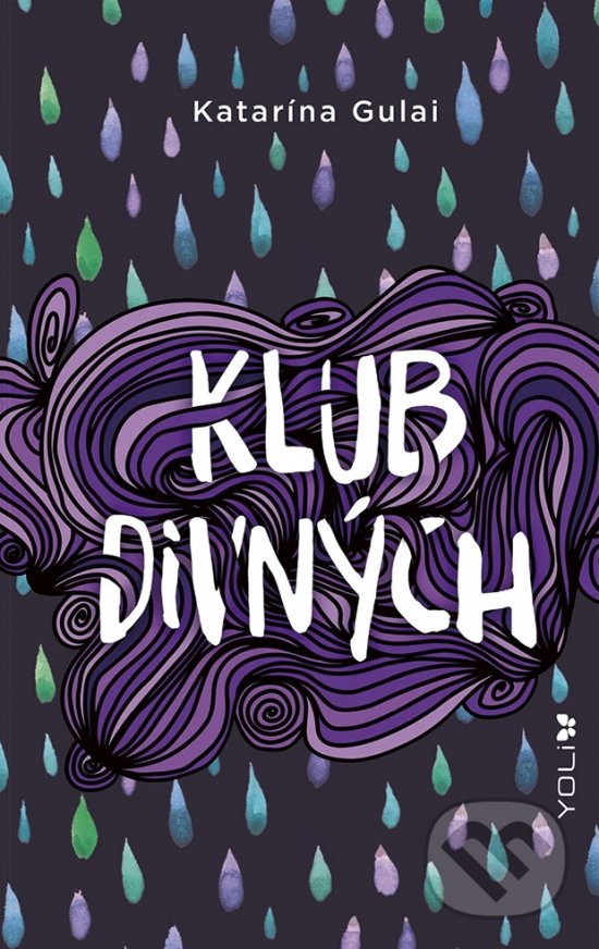 Kniha: Klub divných (Katarína Gulai). YOLi, 2022 Kniha: Klub divných (Katarína Gulai). YOLi, 2022