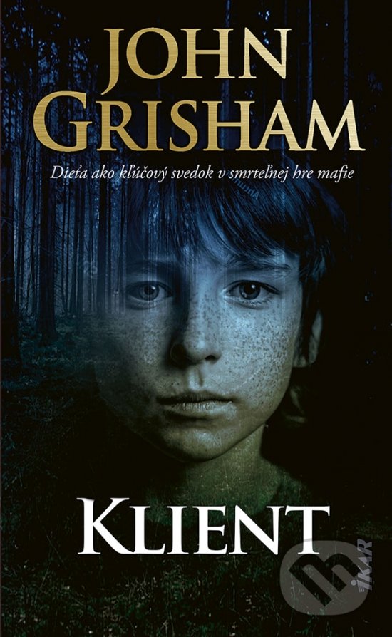 Kniha: Klient (John Grisham). Ikar, 2022 Kniha: Klient (John Grisham). Ikar, 2022