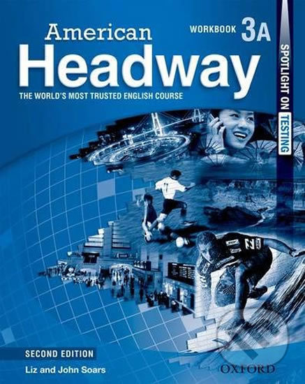 Kniha: American Headway 3 (Liz Soars a John Soars). Oxford University Press, 2011 Kniha: American Headway 3 (Liz Soars a John Soars). Oxford University Press, 2011