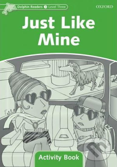 Kniha: Dolphin Readers 3: Just Like Mine Activity Book (Craig Wright). Oxford University Press, 2010 Kniha: Dolphin Readers 3: Just Like Mine Activity Book (Craig Wright). Oxford University Press, 2010