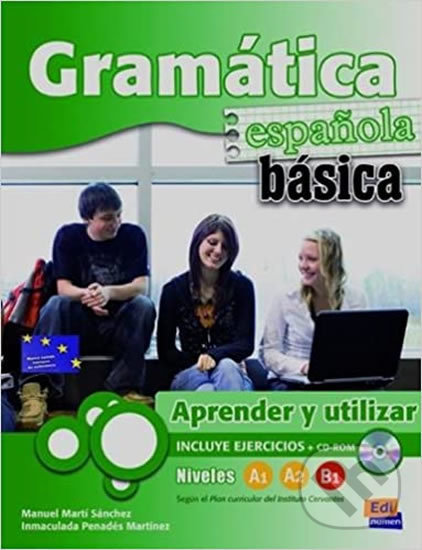 Kniha: Gramática espańol básica (Inmaculada Penadés Martínez a Manuel Martí Sánchez). Edinumen, 2014 Kniha: Gramática espańol básica (Inmaculada Penadés Martínez a Manuel Martí Sánchez). Edinumen, 2014