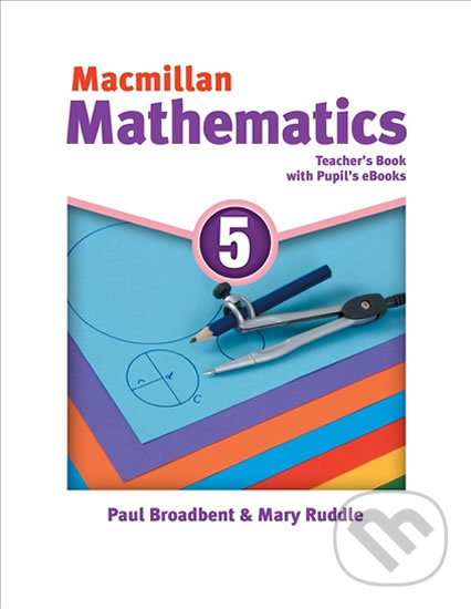 Kniha: Macmillan Mathematics 5 (Paul Broadbent). MacMillan, 2016 Kniha: Macmillan Mathematics 5 (Paul Broadbent). MacMillan, 2016