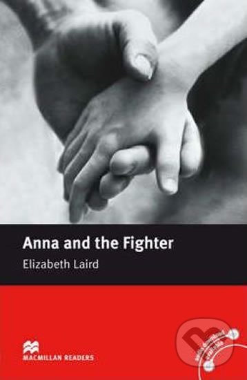Kniha: Macmillan Readers Beginner: Anna & the Fighter (Elizabeth Laird). MacMillan, 2008 Kniha: Macmillan Readers Beginner: Anna & the Fighter (Elizabeth Laird). MacMillan, 2008