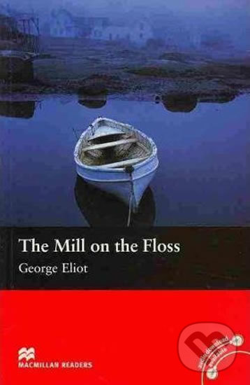 Kniha: Macmillan Readers Beginner: The Mill On The Floss (George Eliot). MacMillan, 2008 Kniha: Macmillan Readers Beginner: The Mill On The Floss (George Eliot). MacMillan, 2008