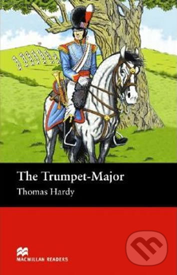 Kniha: Macmillan Readers Beginner: Trumpet Major (Thomas Hardy). MacMillan Kniha: Macmillan Readers Beginner: Trumpet Major (Thomas Hardy). MacMillan