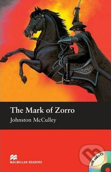 Kniha: Macmillan Readers Elementary: Mark of Zorro T. Pk with CD (Johnston McCulley). MacMillan Kniha: Macmillan Readers Elementary: Mark of Zorro T. Pk with CD (Johnston McCulley). MacMillan