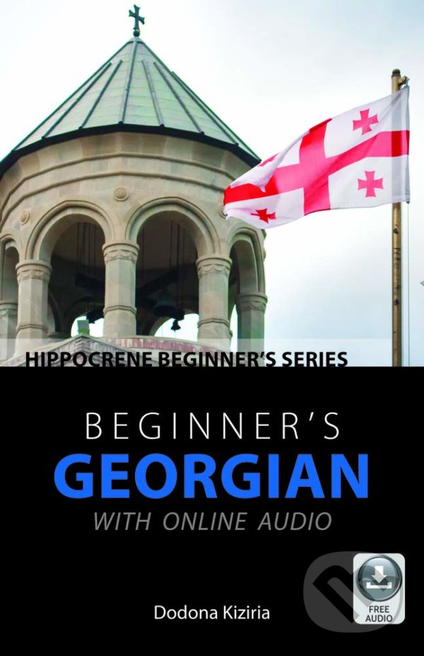 Kniha: Beginner's Georgian with Online Audio (Hippocrene). Hippocrene, 2021 Kniha: Beginner's Georgian with Online Audio (Hippocrene). Hippocrene, 2021