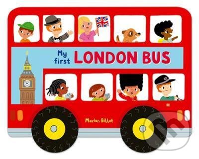 Kniha: My First London Bus (Marion Billet). Pan Macmillan, 2015 Kniha: My First London Bus (Marion Billet). Pan Macmillan, 2015