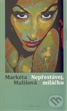 Kniha: Nepřestávej, miláčku (Markéta Mališová). Eroika, 2012 Kniha: Nepřestávej, miláčku (Markéta Mališová). Eroika, 2012