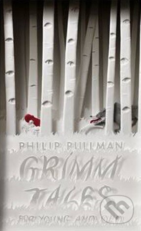 Kniha: Grimm Tales (Philip Pullman). Penguin Books, 2012 Kniha: Grimm Tales (Philip Pullman). Penguin Books, 2012