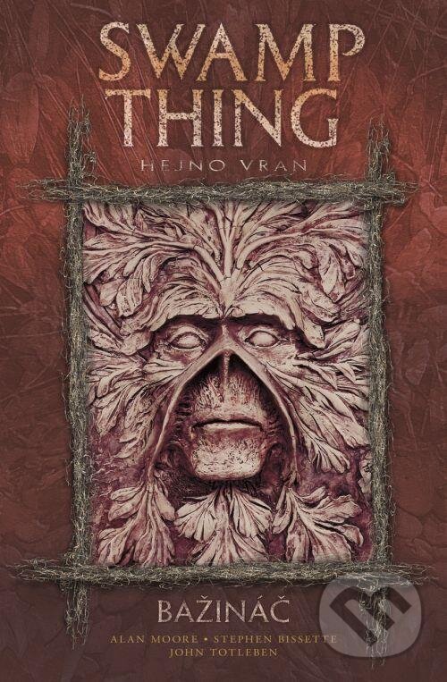 Kniha: Swamp Thing - Bažináč 4 (Alan Moore a Stephen Bissette). BB/art, 2012 Kniha: Swamp Thing - Bažináč 4 (Alan Moore a Stephen Bissette). BB/art, 2012