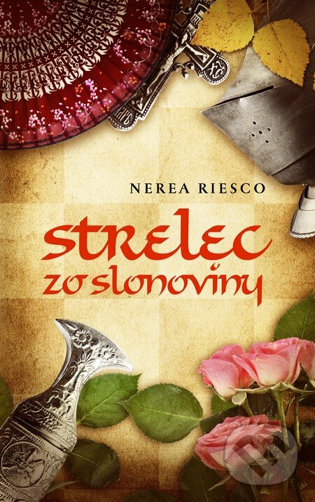 Kniha: Strelec zo slonoviny (Nerea Riesco). Slovart, 2012 Kniha: Strelec zo slonoviny (Nerea Riesco). Slovart, 2012