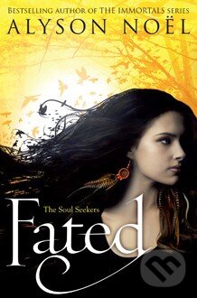 Kniha: Fated (Alyson Noel). Pan Macmillan, 2012 Kniha: Fated (Alyson Noel). Pan Macmillan, 2012