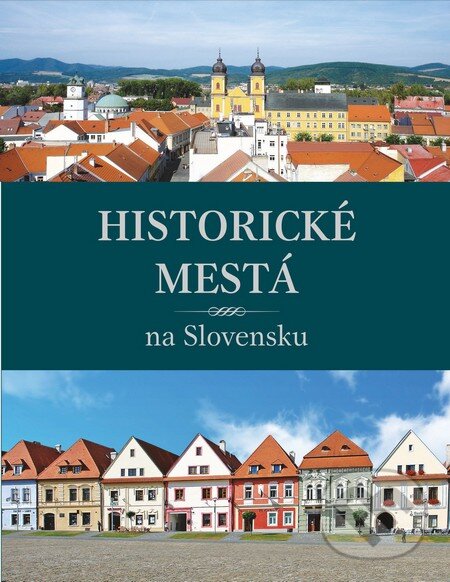 Kniha: Historické mestá na Slovensku (Daniel Kollár, Jana Oršulová a Viera Dvořáková). Slovart, 2012 Kniha: Historické mestá na Slovensku (Daniel Kollár, Jana Oršulová a Viera Dvořáková). Slovart, 2012