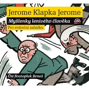 Audiokniha: Myšlenky lenivého člověka (Jerome Klapka Jerome). Supraphon, 2009 Audiokniha: Myšlenky lenivého člověka (Jerome Klapka Jerome). Supraphon, 2009
