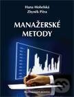 Kniha: Manažerské metody (Hana Mohelská a Zbyněk Pitra). Professional Publishing, 2012 Kniha: Manažerské metody (Hana Mohelská a Zbyněk Pitra). Professional Publishing, 2012