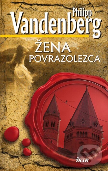 Kniha: Žena povrazolezca (Philipp Vandenberg). Ikar, 2012 Kniha: Žena povrazolezca (Philipp Vandenberg). Ikar, 2012