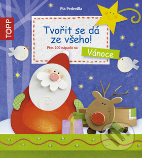Kniha: Tvořit se dá ze všeho! (Pia Pedevilla). Anagram, 2012 Kniha: Tvořit se dá ze všeho! (Pia Pedevilla). Anagram, 2012