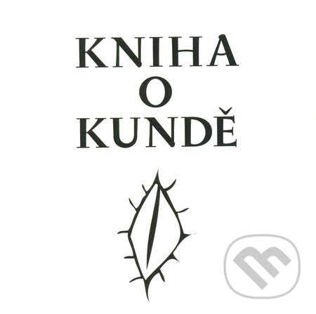 Kniha: Kniha o kundě (Nela D. Astonová). Dybbuk, 2012 Kniha: Kniha o kundě (Nela D. Astonová). Dybbuk, 2012