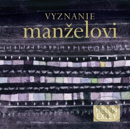 Kniha: Vyznanie manželovi (Helen Exley). Slovart, 2012 Kniha: Vyznanie manželovi (Helen Exley). Slovart, 2012